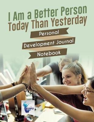 Book cover for I Am a Better Person Today Than Yesterday Personal Development Journal Notebook