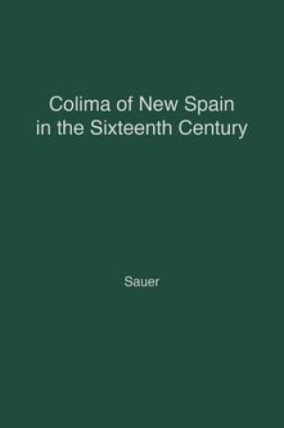 Cover of Colima of New Spain in the Sixteenth Century.