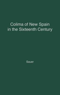 Book cover for Colima of New Spain in the Sixteenth Century.