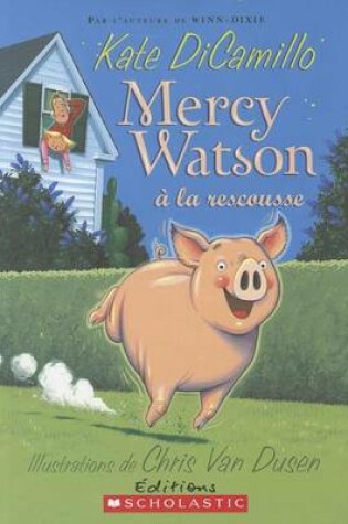 Cover of Mercy Watson À La Rescousse