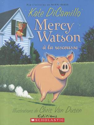 Cover of Mercy Watson À La Rescousse