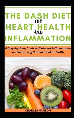 Book cover for The Dash Diet For Heart Health And Inflammation