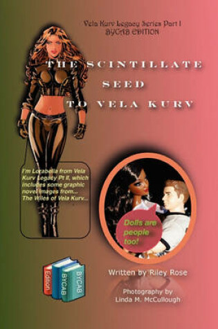 Cover of Vela Kurv Legacy Series Part I BYCAB Edition The Scintillate Seed to Vela Kurv