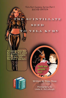 Book cover for Vela Kurv Legacy Series Part I BYCAB Edition The Scintillate Seed to Vela Kurv