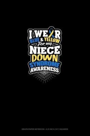 Cover of I Wear Blue And Yellow For My Niece Down Syndrome Awareness