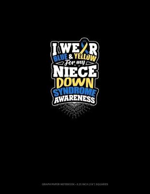 Cover of I Wear Blue And Yellow For My Niece Down Syndrome Awareness