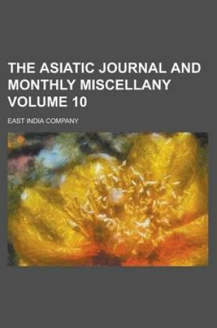 Cover of The Asiatic Journal and Monthly Miscellany Volume 10