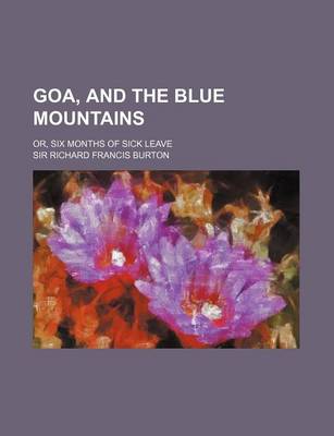 Book cover for Goa, and the Blue Mountains; Or, Six Months of Sick Leave