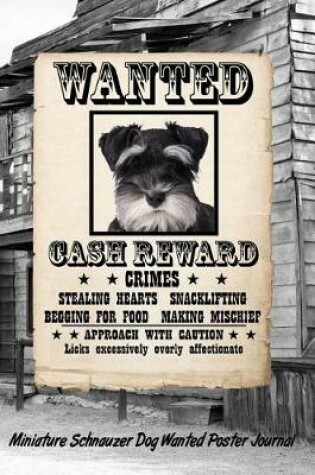 Cover of Miniature Schnauzer Dog Wanted Poster Journal