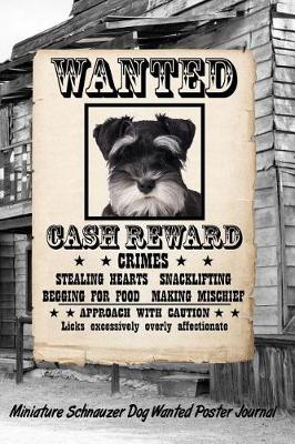 Book cover for Miniature Schnauzer Dog Wanted Poster Journal