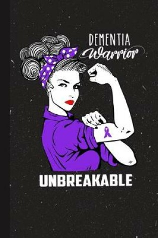 Cover of Dementia Warrior Unbreakable