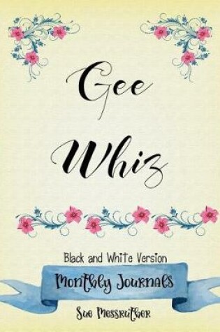 Cover of Gee Whiz Black and White Journal