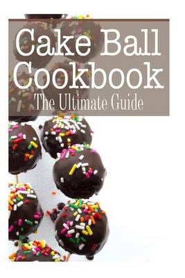 Book cover for The Cakeball Cookbook