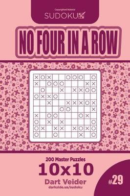 Book cover for Sudoku No Four in a Row - 200 Master Puzzles 10x10 (Volume 29)