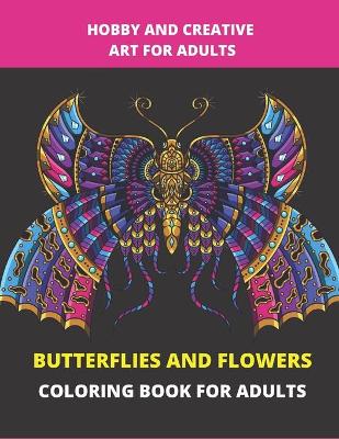 Book cover for Butterflies and Flowers Coloring Book for Adults