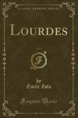 Cover of Lourdes, Vol. 1 (Classic Reprint)