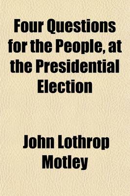 Book cover for Four Questions for the People, at the Presidential Election