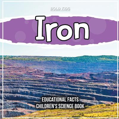 Book cover for Iron Educational Facts Children's Science Book