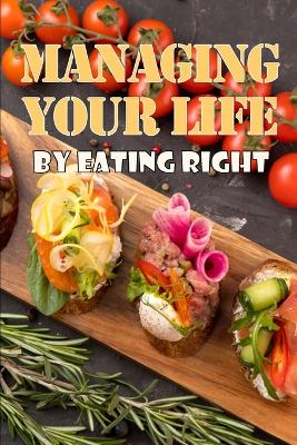 Book cover for Managing Your Life by Eating Right