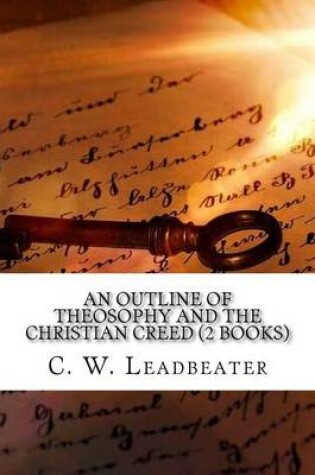 Cover of An Outline of Theosophy and the Christian Creed (2 Books)