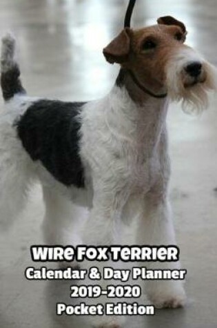 Cover of Wire Fox Terrier Calendar & Day Planner 2019-2020 Pocket Edition