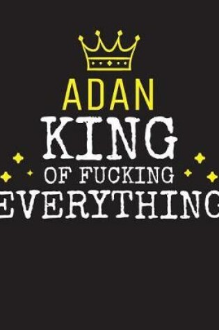 Cover of ADAN - King Of Fucking Everything