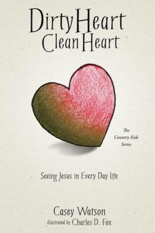 Cover of Dirty Heart Clean Heart