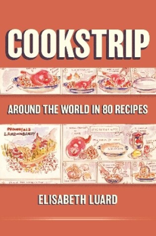 Cover of Cookstrip: Around The World In 80 Recipes