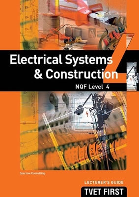 Book cover for Electrical Systems & Construction NQF4 Lecturer's Guide