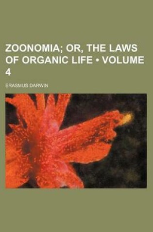 Cover of Zoonomia (Volume 4); Or, the Laws of Organic Life