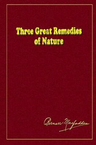 Cover of Three Great Remedies of Nature