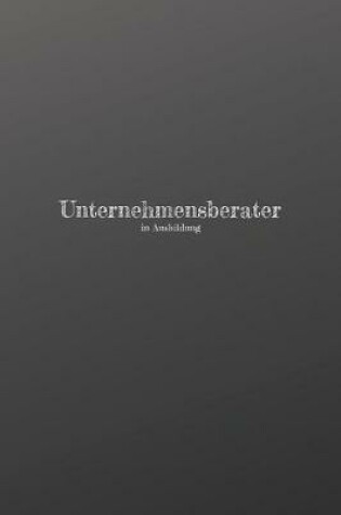 Cover of Unternehmensberater in Ausbildung