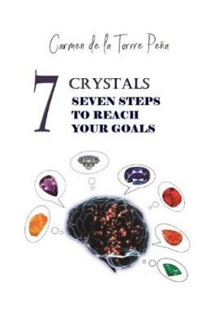 Cover of 7 Crystals 7 steps to reach your goals