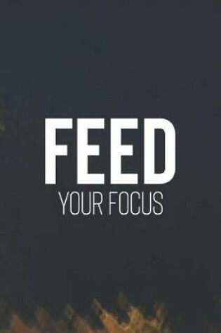 Cover of Feed You Focus