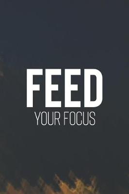 Book cover for Feed You Focus