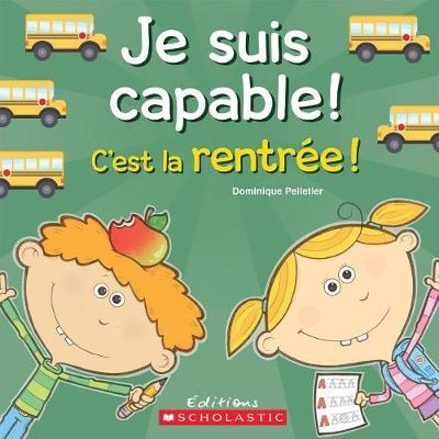 Book cover for Je Suis Capable! c'Est La Rentr�e!