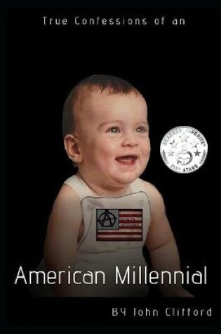 Cover of True Confessions of an American Millennial