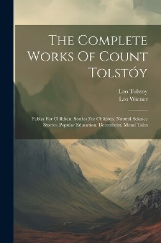 Cover of The Complete Works Of Count Tolstóy