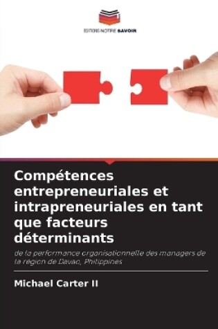 Cover of Comp�tences entrepreneuriales et intrapreneuriales en tant que facteurs d�terminants