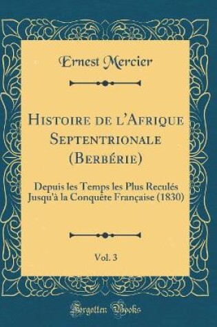 Cover of Histoire de l'Afrique Septentrionale (Berberie), Vol. 3