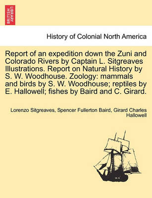 Book cover for Report of an Expedition Down the Zuni and Colorado Rivers by Captain L. Sitgreaves Illustrations. Report on Natural History by S. W. Woodhouse. Zoology