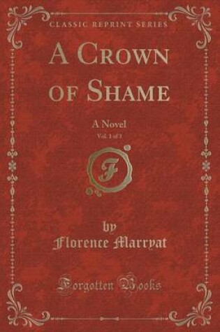 Cover of A Crown of Shame, Vol. 1 of 3