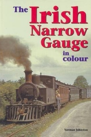 Cover of The Irish Narrow Gauge in Colour