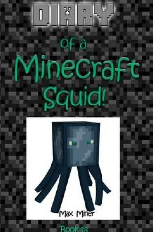 Cover of Diary of a Minecraft Squid!
