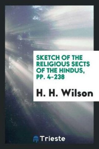Cover of Sketch of the Religious Sects of the Hindus, Volumes 16-17