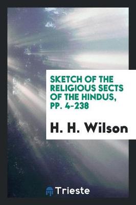 Book cover for Sketch of the Religious Sects of the Hindus, Volumes 16-17