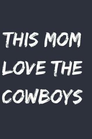 Cover of This mom love the cowboys