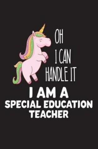 Cover of Oh I Can Handle It I Am A Special Education Teacher