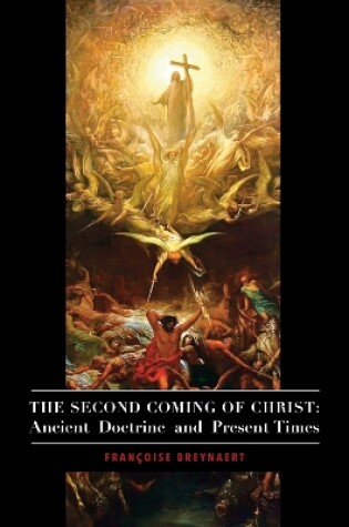 Cover of The Second Coming of Christ - Ancient Doctrine and Present Times