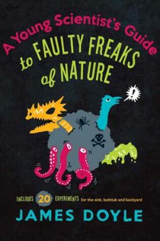 Cover of Young Scientist's Guide to Faulty Freaks of Nature